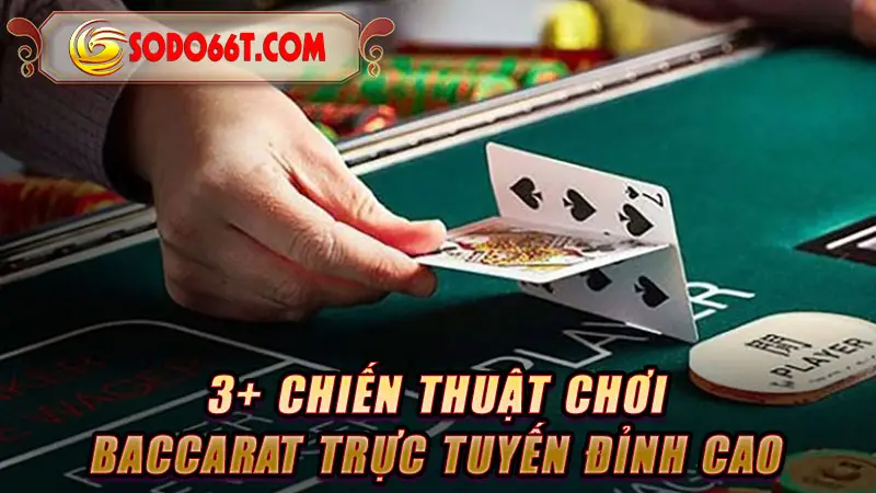 3+ chiến thuật chơi Baccarat trực tuyến đỉnh cao