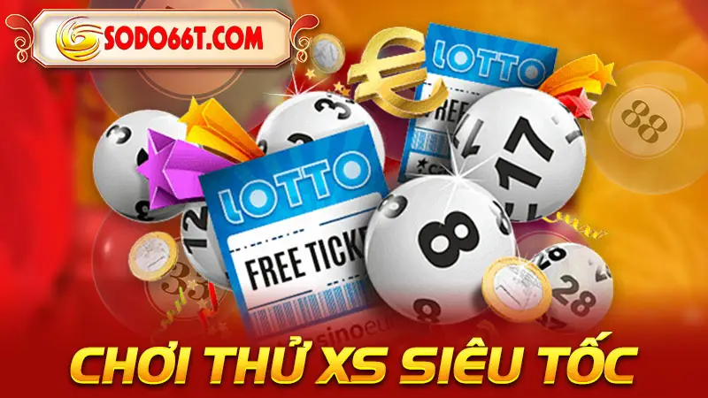 Chơi thử xổ số siêu tốc