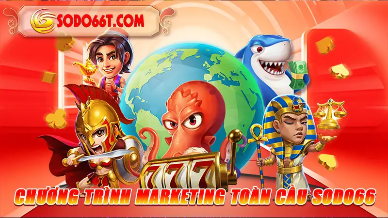 Chương Trình Marketing Toàn Cầu SODO66