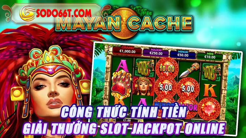 Công thức tính tiền giải thưởng slot Jackpot online