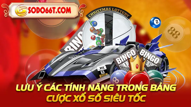 Lưu ý các tính năng trong bảng cược xổ số siêu tốc