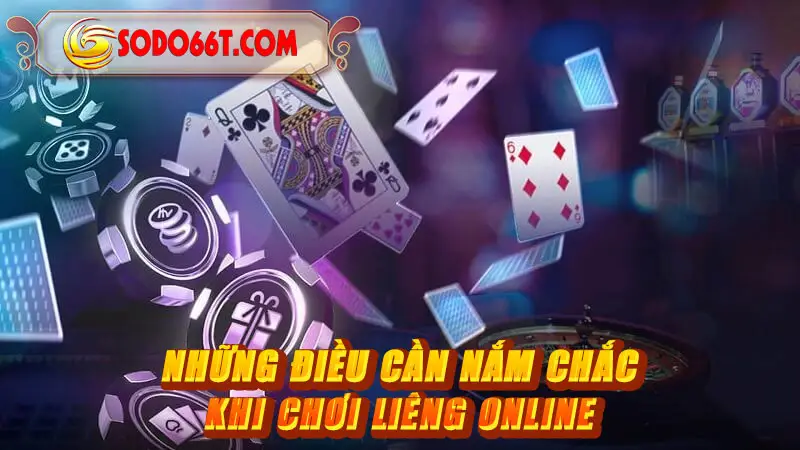 Những điều cần nắm chắc khi chơi Liêng online