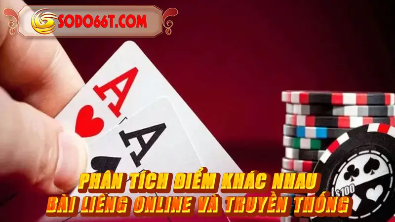 Phân tích điểm khác nhau bài Liêng online và truyền thống