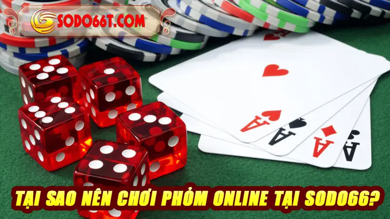 Tại sao nên chơi Phỏm online tại SODO66?