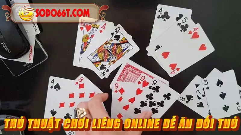 Thủ thuật chơi Liêng online dễ ăn đối thủ
