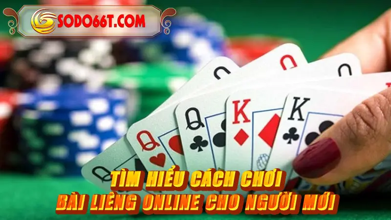 Tìm hiểu cách chơi bài Liêng online cho người mới