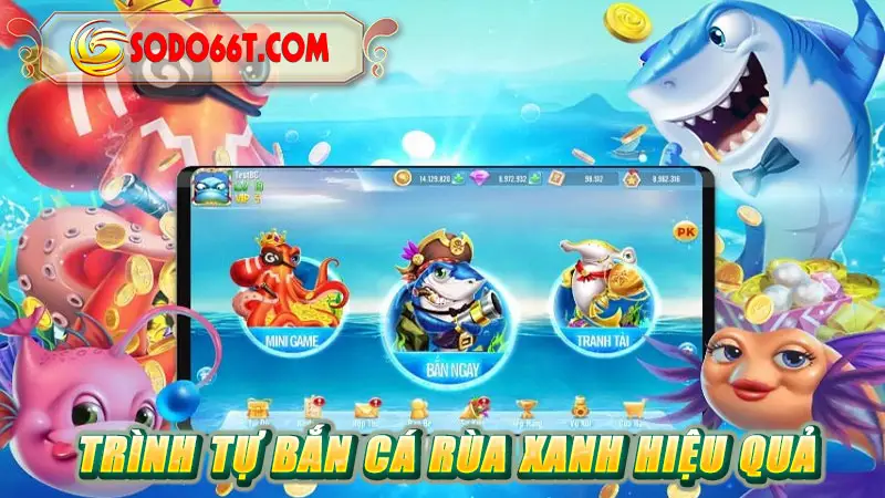 Trình tự bắn cá Rùa xanh hiệu quả