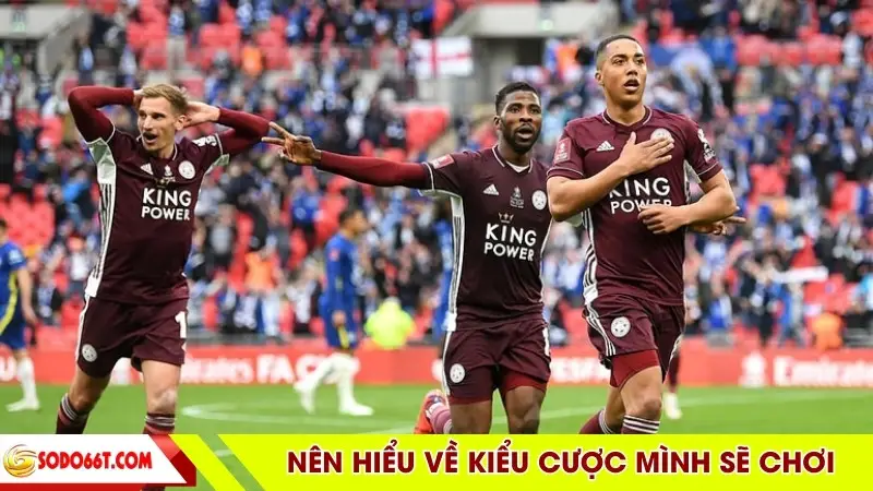 Nên hiểu về kiểu cược mình sẽ chơi