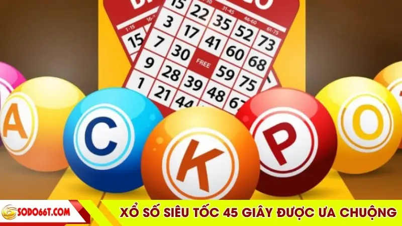 Xổ số siêu tốc 45 giây được ưa chuộng