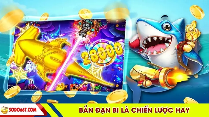 Bắn đạn bi là chiến lược hay