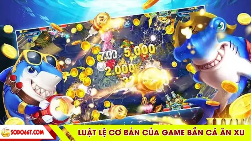 Luật lệ cơ bản của game bắn cá ăn xu