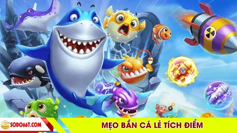 Mẹo bắn cá lẻ tích điểm