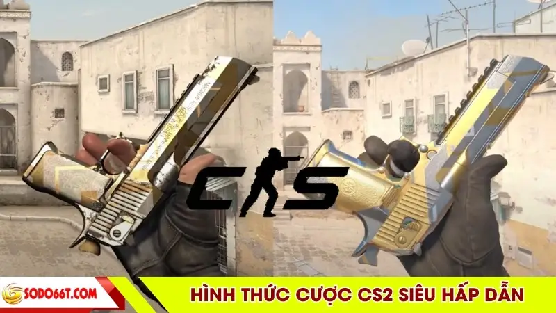 Hình thức cược CS2 siêu hấp dẫn