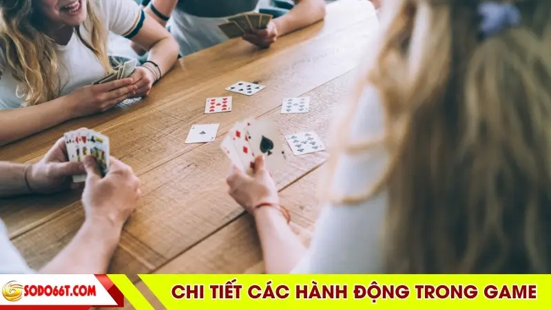 Ý nghĩa từng hành động cược trong game