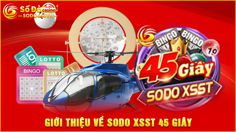 Giới thiệu về SODO XSST 45 giây