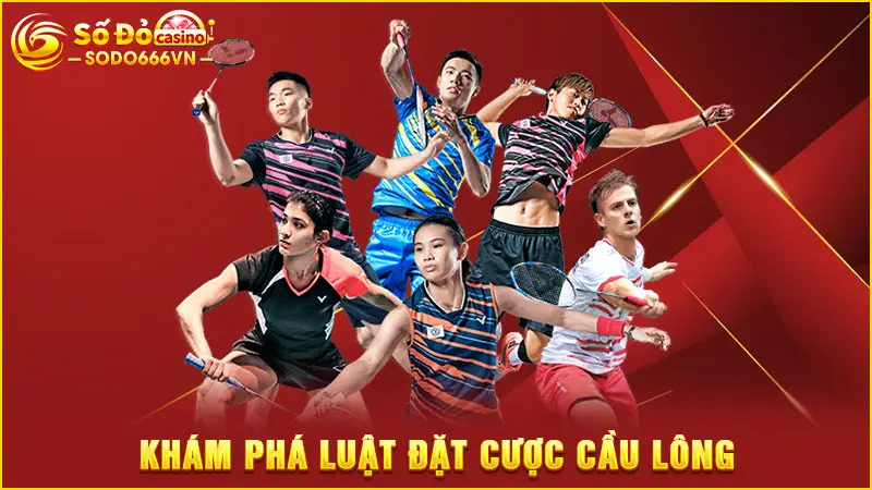 Khám phá luật đặt cược cầu lông