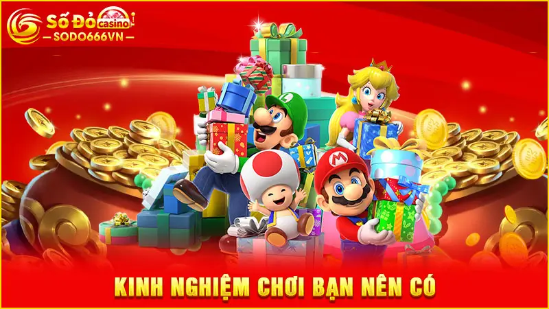 Kinh nghiệm chơi bạn nên có