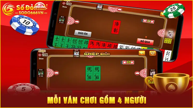 Mỗi ván chơi gồm 4 người