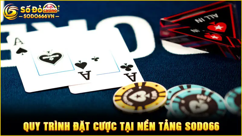 Quy trình đặt cược tại nền tảng SODO66
