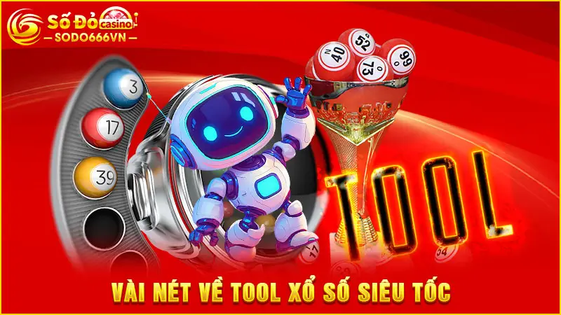 Vài nét về tool xổ số siêu tốc