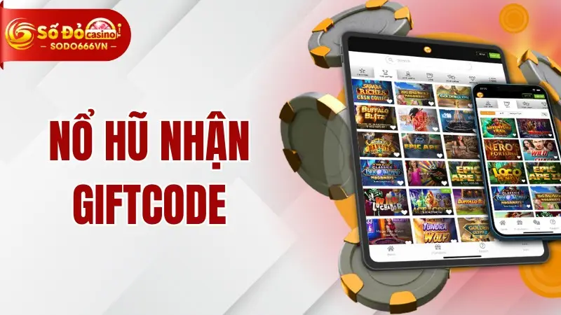 Nổ Hũ Nhận Giftcode